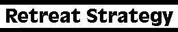 Retreat Strategy